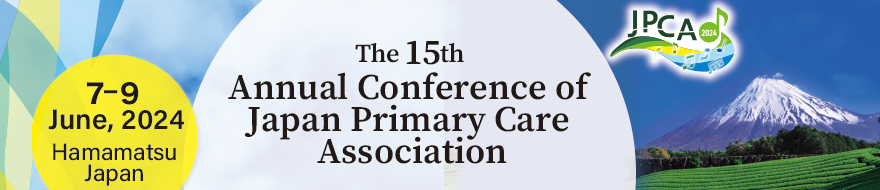 The 15th Annual Conference of Japan Primary Care Association
						Date: Jun 7 (Fri.) – 21 (Sun.), 2024
						Venue: ACT CITY Hamamatsu
						Theme: Towards sustainable primary health care that leaves no one behind.