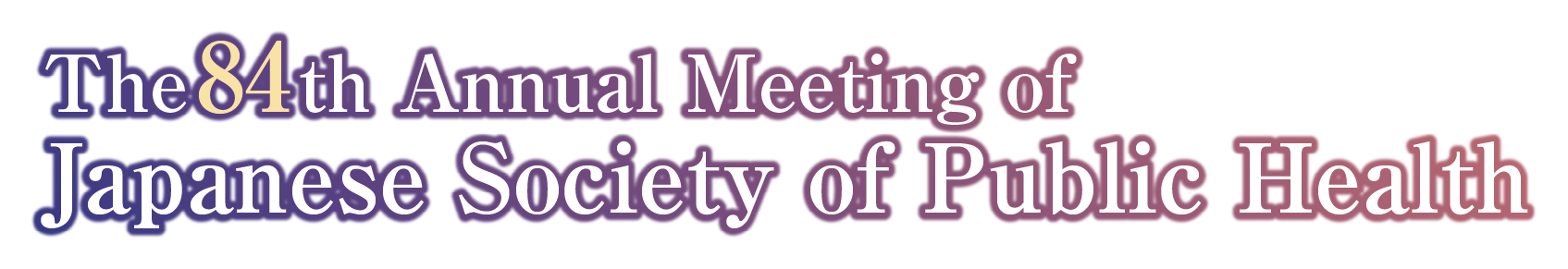 The 84th Annual Meeting of Japanese Society of Public Health